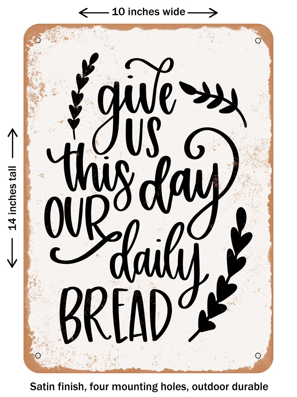 DECORATIVE METAL SIGN - Give Us This Day Our Daily Bread - 3  - Vintage Rusty Look